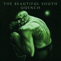 Beautiful South : Quench